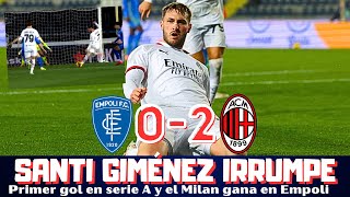 SANTI GIMÉNEZ IRRUMPE EN LA SERIE A CON UN GOLAZO, EL MILAN GANA EN EMPOLI, LO DE JOAO FÉLIX Y LEAO