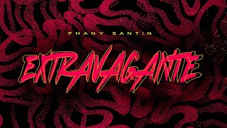 Fhany Santin- Extravagante (Video Oficial)