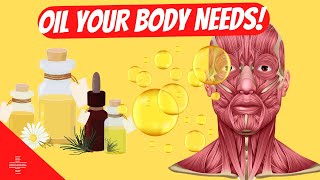 Other Oils Your Body Needs: Unlocking the Power Within