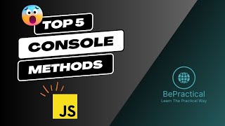 Top 5 Javascript Console Methods | Web Development | Javascript