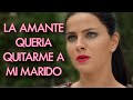 LA AMANTE QUERIA QUITARME A MI MARIDO | DOS AMORES | Mejores películas y series