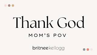 “Thank God” from the Moms POV