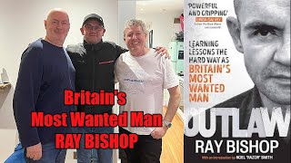 Ray Bishop! Britain's Most Wanted Man! Armed Robber! 31 Prisons! Banged Up with Serial killers!