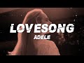 Adele - Lovesong (Lyrics)