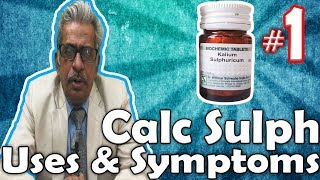 Calcarea Sulph (Part -1) - Uses and Symptoms in Homeopathy by Dr. P.S. Tiwari Calcarea Sulph (Part -1) - Uses and Symptoms in Homeopathy by Dr. P.S. Tiwari