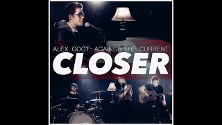 The Chainsmokers - Closer (feat. Halsey) [Alex Goot feat. Against The Current Cover] [Audio]