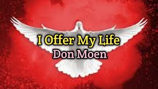 I Offer My Life (Lyrics Video) - Various Artist with Don Moen