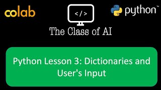 Python Lesson 3: Dictionaries and User's Input (#TheClassofAI)