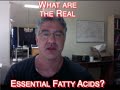 What are the Real Essential Fatty Acids?