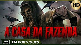 A CASA DA FAZENDA - FILME DE TERROR EM PORTUGUÊS