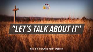 October 15, 2017 Courageous Christianity, Part I "Let's Talk About It", Rev. Dr. Howard-John Wesley