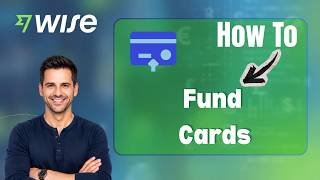 How to Add Money to Wise Debit Card and Digital Cards (Step-by-Step Guide)