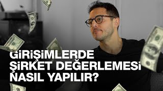 Girişimlerde şirket değerlemesi nasıl yapılır? | Kısa ve Öz 189