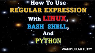 Use REGULAR EXPRESSION With LINUX BASH SHELL And PYTHON