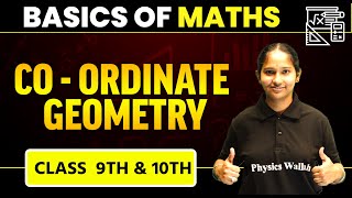 Co - Ordinate Geometry | Basics of Math | Class 9th & 10th