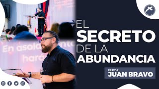 El Secreto De La Abundancia - Ps. Juan Bravo | 21 Junio, 2024