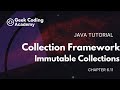 Chapter 6.11 | Immutable Collections | Collections Framework | Java tutorial | Geek coding academy