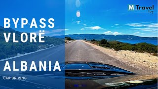 Driving | Bypass Vlorë  - 🇦🇱 Albania 2021 @MTravelVlog