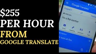 MAKE $255 PER HOUR FROM GOOGLE TRANSLATE Make Money Online