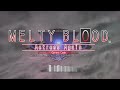 melty blood actress again current code battle bgm mix1【作業用bgm】