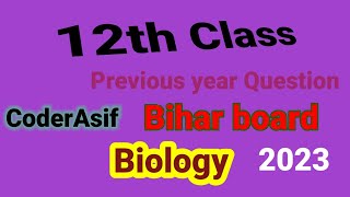 2023 Biology12th twelfth Class Bihar Board Previous year 2025 QUESTION MOST VVI BIOLOGY #12thbiology