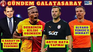 GALATASARAY FENERBAHÇE'YE KONSANTRE OLMALI | OKAN BURUK HATA YAPMAMALI | SLAVKO VINCIC'E DİKKAT!