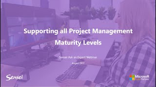 AAE Webinar: Supporting all Project Management Maturity Levels