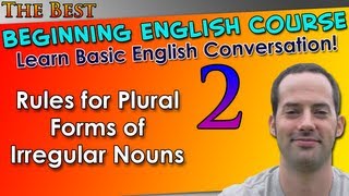 002 - Rules for Plural Forms of Irregular Nouns - Beginning English Lesson - Basic English Grammar