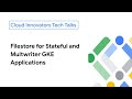 Filestore for Stateful and Multiwriter GKE Applications
