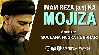 Imam Reza (a.s) Ka Mojiza - امام رضا ع کا معجزہ | Moulana Nusrat Bukhari