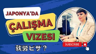 ÇALIŞMA VİZESİ NASIL ALINIR? Dikkat Edilmesi Gerekenler? with Hashimoto san (Türkçe Altyazılı)