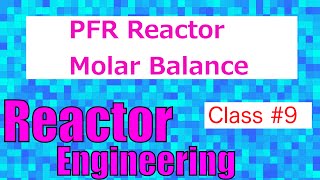 Plug Flow Reactor (PFR) Molar Balance Equation // Reactor Engineering - Class 9