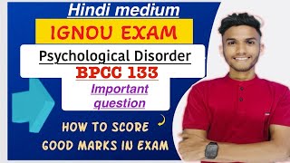 BPCC 133 | psychological disorders | important questions | exam IGNOU WALA￼