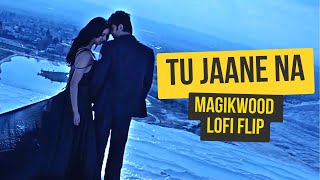 Tu Jaane Na (Magikwood Lofi Flip) - Atif Aslam | Indian Lofi | Bollywood Lofi | Hindi Lofi Song
