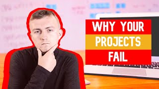 Why Your Programming Projects Fail (Constantly)