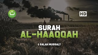 Tentang Hari Kiamat Surah Al Haaqqah - Salah Mussaly صلاح مصلي