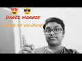 DANCE MONKEY COVER BY KOUSHIK THE ULTIMATE