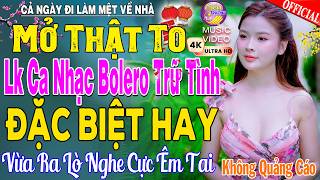LK Nhạc Trữ Tình Bolero KHÔNG QUẢNG CÁO Cả Xóm Phê -TUYỆT PHẨM Bolero Sến Xưa Ngọt Ngào TOÀN BÀI HAY