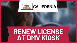 How to Renew Driver License Online in California Kiosk