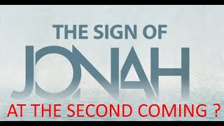 Sign of Jonah At The 2nd Coming ?