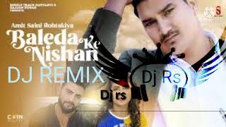 blade ke nishan amit saini rohtakiya dj remix song no1 remixed