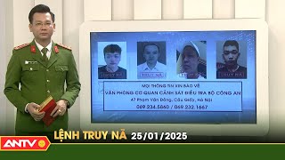 Lệnh truy nã 25/1 | Tin khẩn cấp | ANTV