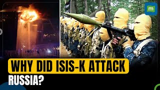 Moscow Concert Attack: What Is ISIS-K & Why Did It Attack Russia?