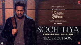 Soch Liya (Teaser) | Radhe Shyam | Prabhas, Pooja Hegde | Mithoon, Arijit Singh, Manoj M | Bhushan K