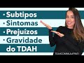 [#70] TDAH: subtipos, sintomas, prejuízos, níveis de gravidade #TDAH