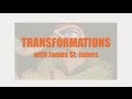 James St. James and Fade-Dra Phey: Transformations