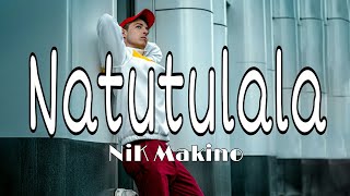 Natutulala - Nik Makino Lyrics Video