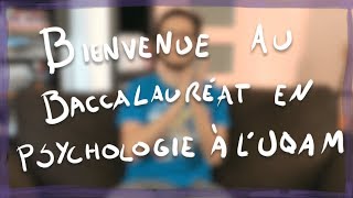 Bienvenue au Baccalauréat en Psychologie à l'UQAM! - Présentation du programme