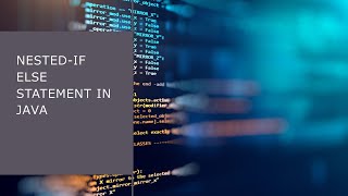 NESTED-IF ELSE STATMENT IN JAVA WITH REAL TIME EXAMPLE