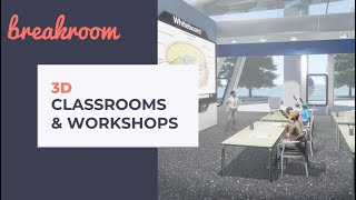 3D Virtual Classrooms and Workshops